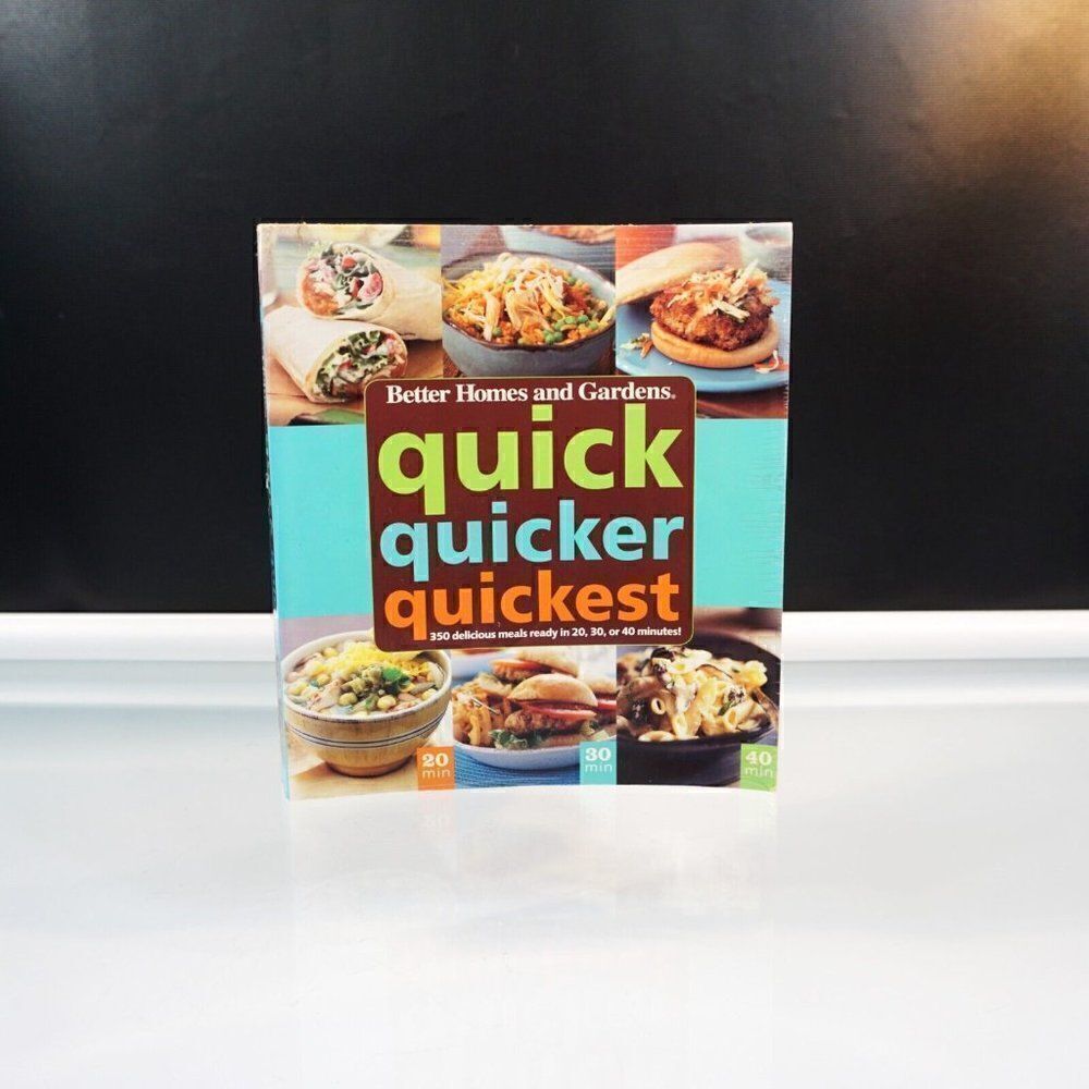 Quick Quicker Quickest 350 Delicious Meals Better Homes And Gardens 2010 PB